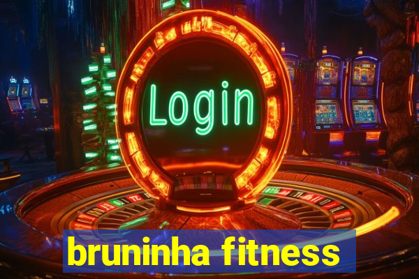 bruninha fitness